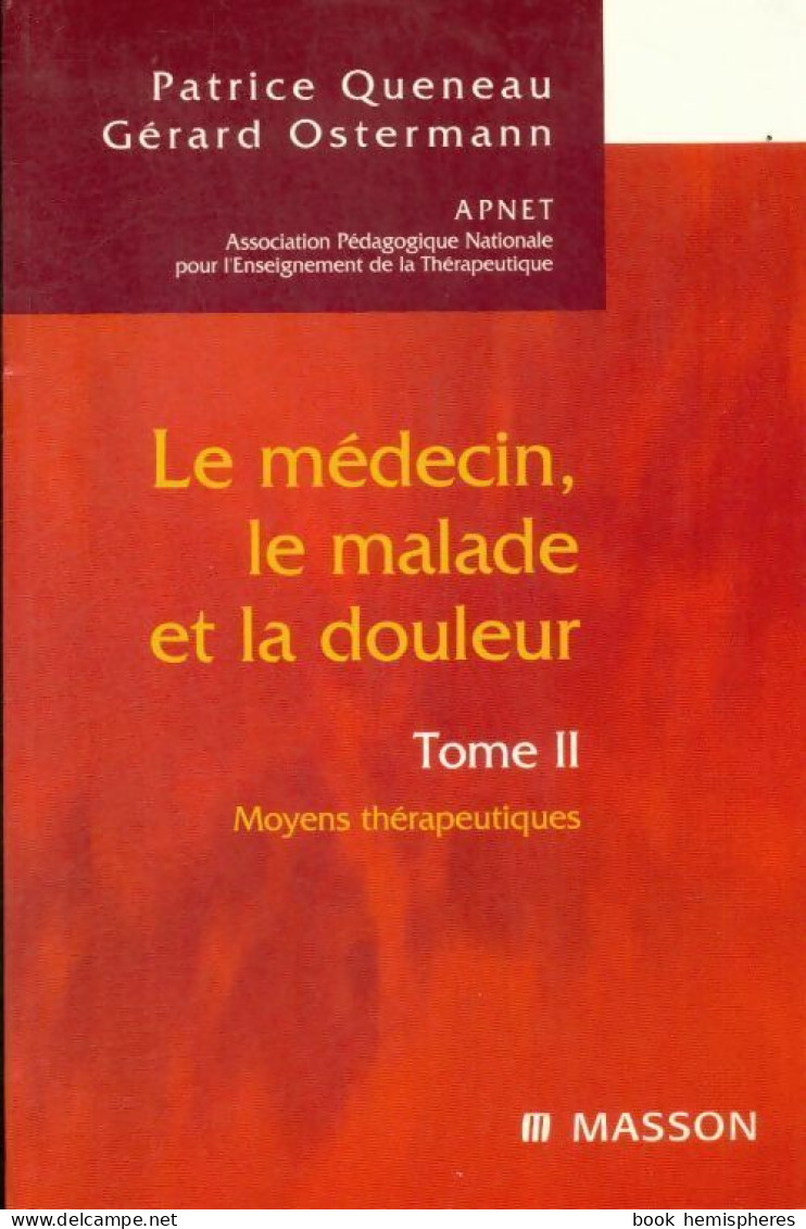 Le Médecin, Le Malade Et La Douleur Tome II (2004) De Gérard Queneau - Wissenschaft