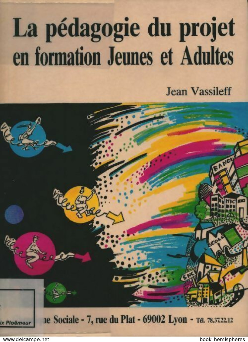 La Pédagogie Du Projet En Formation Des Jeunes (1994) De Jean Vassileff - Sin Clasificación