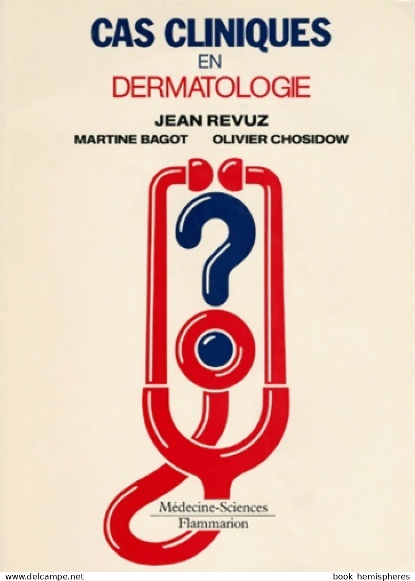 Cas Cliniques En Dermatologie (1992) De Olivier Chosidow - Wissenschaft