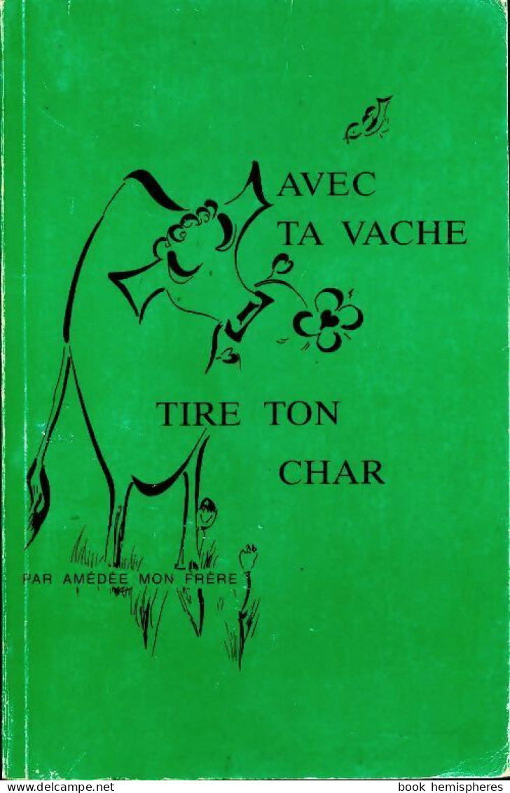Avec Ta Vache Tire Ton Char (1988) De Amédée - Natuur