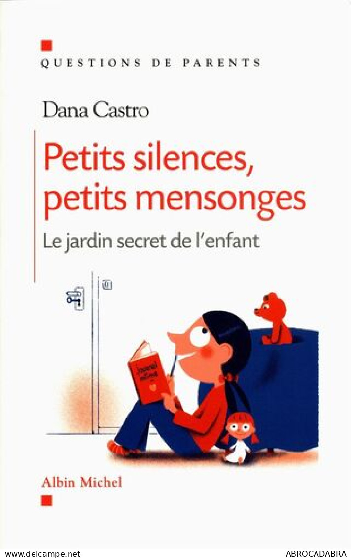 Petits Silences Et Petits Mensonges : Le Jardin Secret De L'enfant - Psychologie & Philosophie