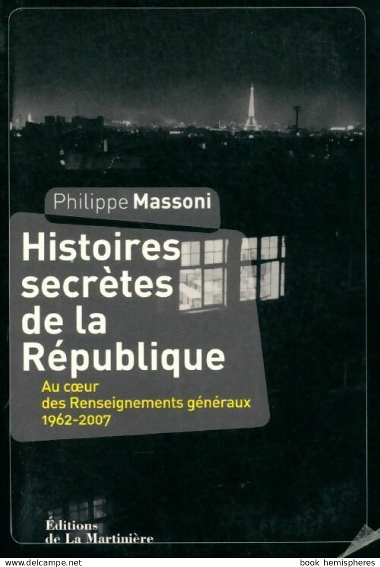 Histoires Secrètes De La République (2012) De Philippe Massoni - Politique