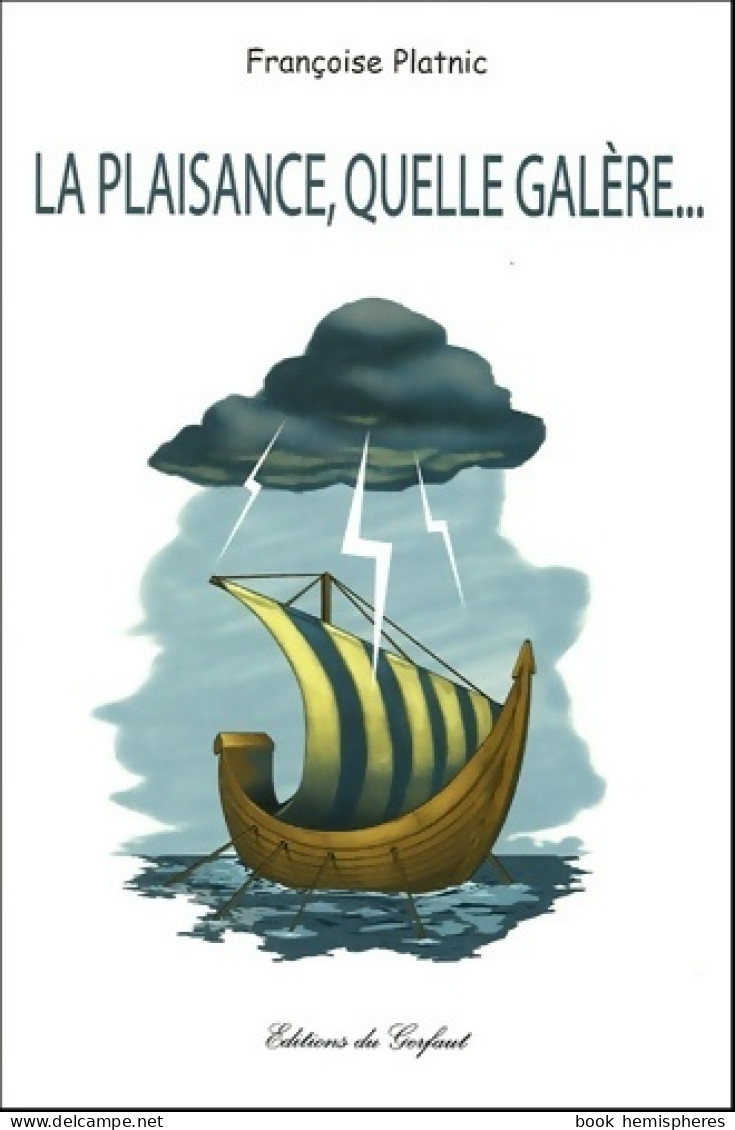 La Plaisance, Quelle Galère... (2005) De Françoise Platnic - Boten