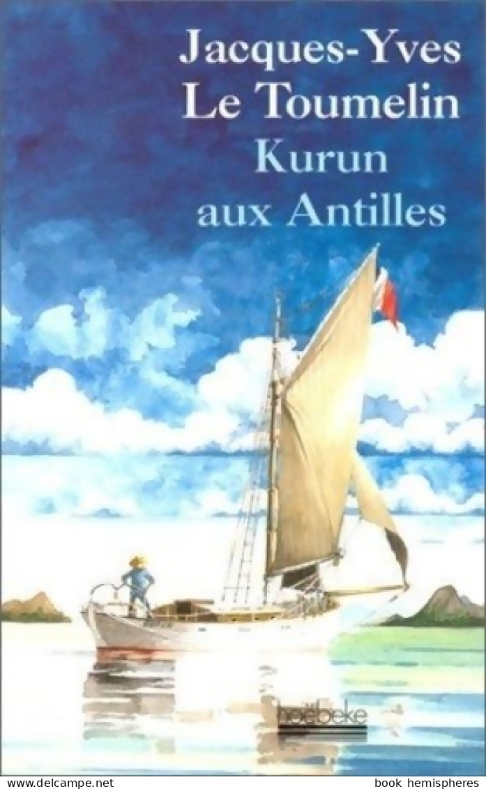 Kurun Aux Antilles (1996) De Jacques-Yves Le Toumelin - Natur