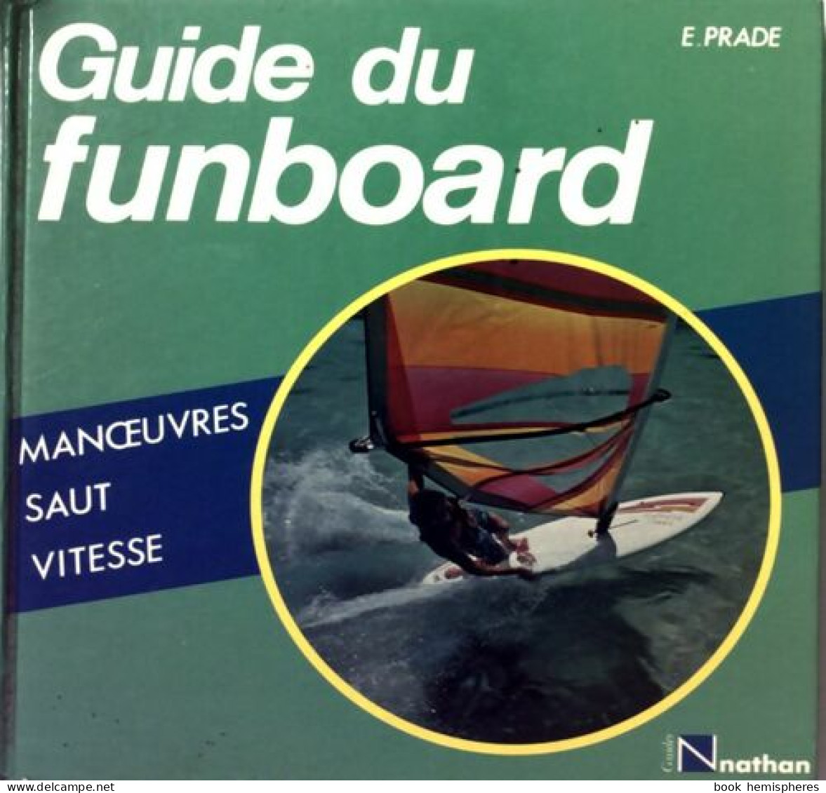 Guide Du Funboard (1988) De E. Prade - Sport