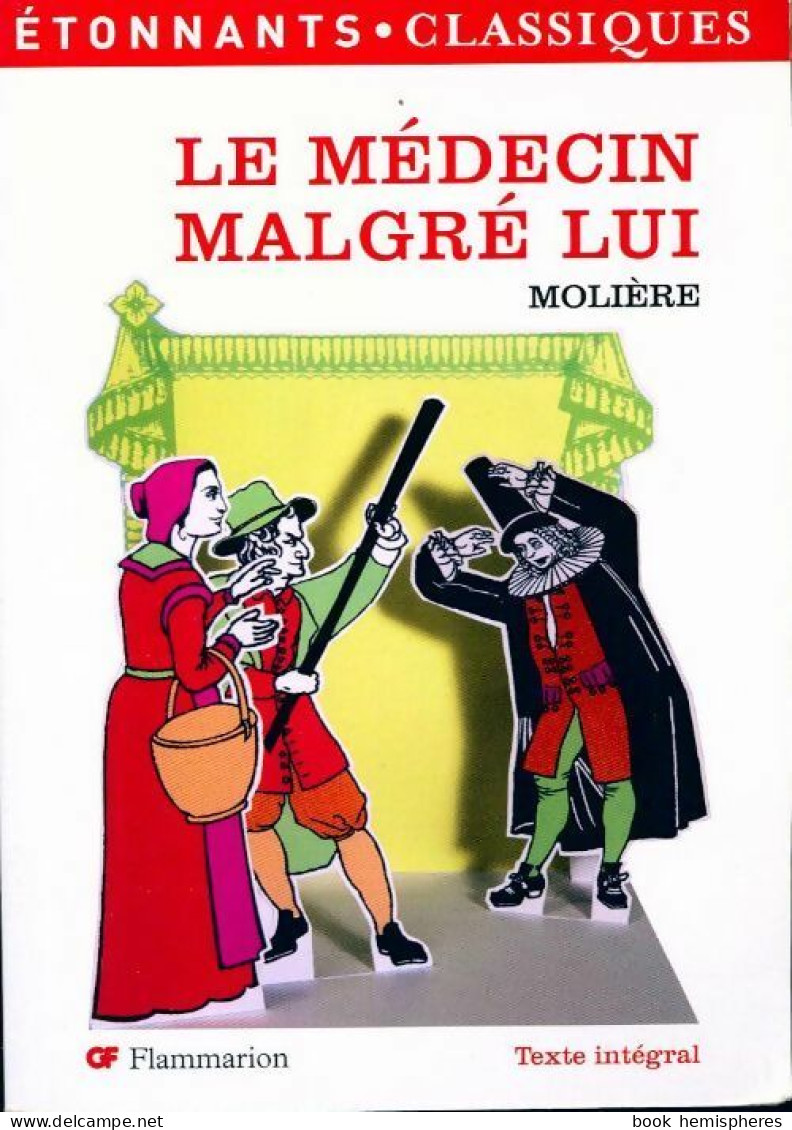 Le Médecin Malgré Lui (2011) De Molière - Autres & Non Classés