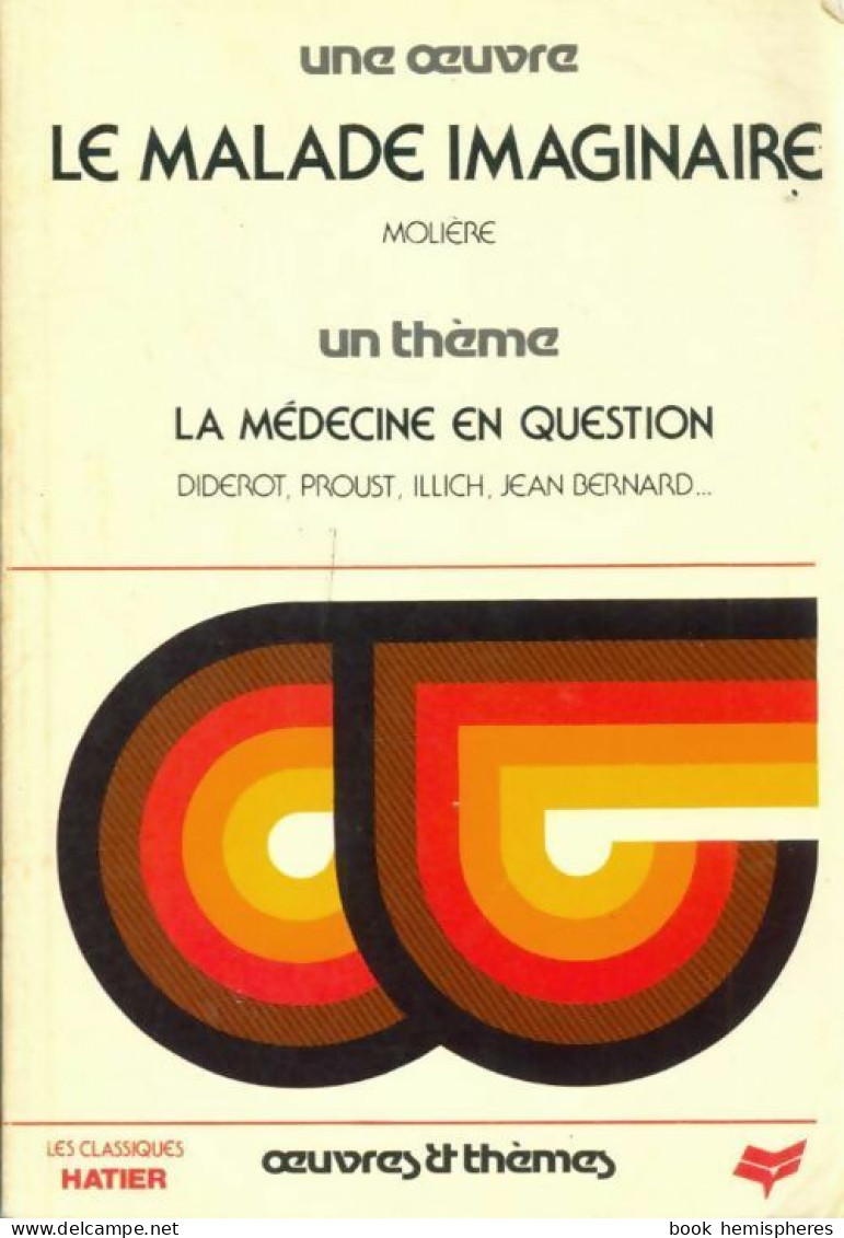 Le Malade Imaginaire (1988) De Molière ; Kutukdjian Garance - Autres & Non Classés