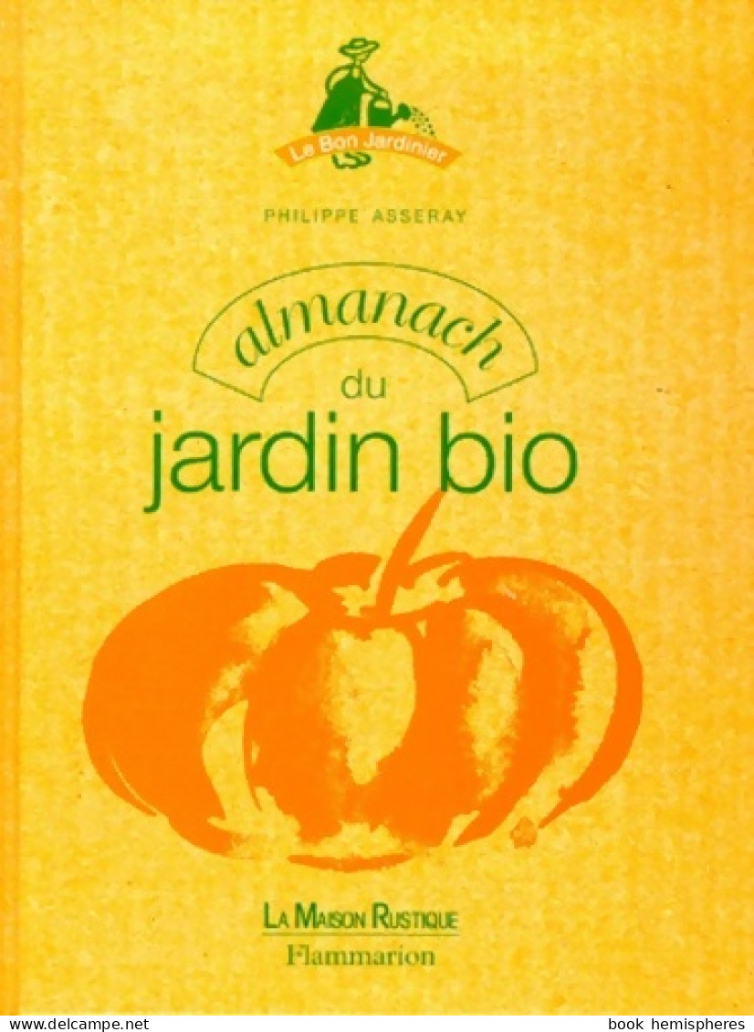 Almanach Du Jardin Bio (2000) De Philippe Asseray - Garden