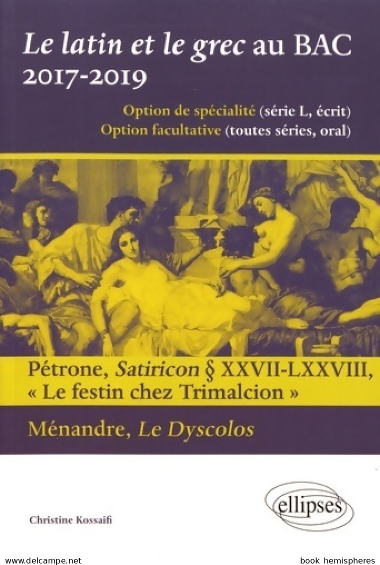 Le Latin Et Le Grec Au Bac. 2017-2019 (2017) De Collectif - 12-18 Jahre