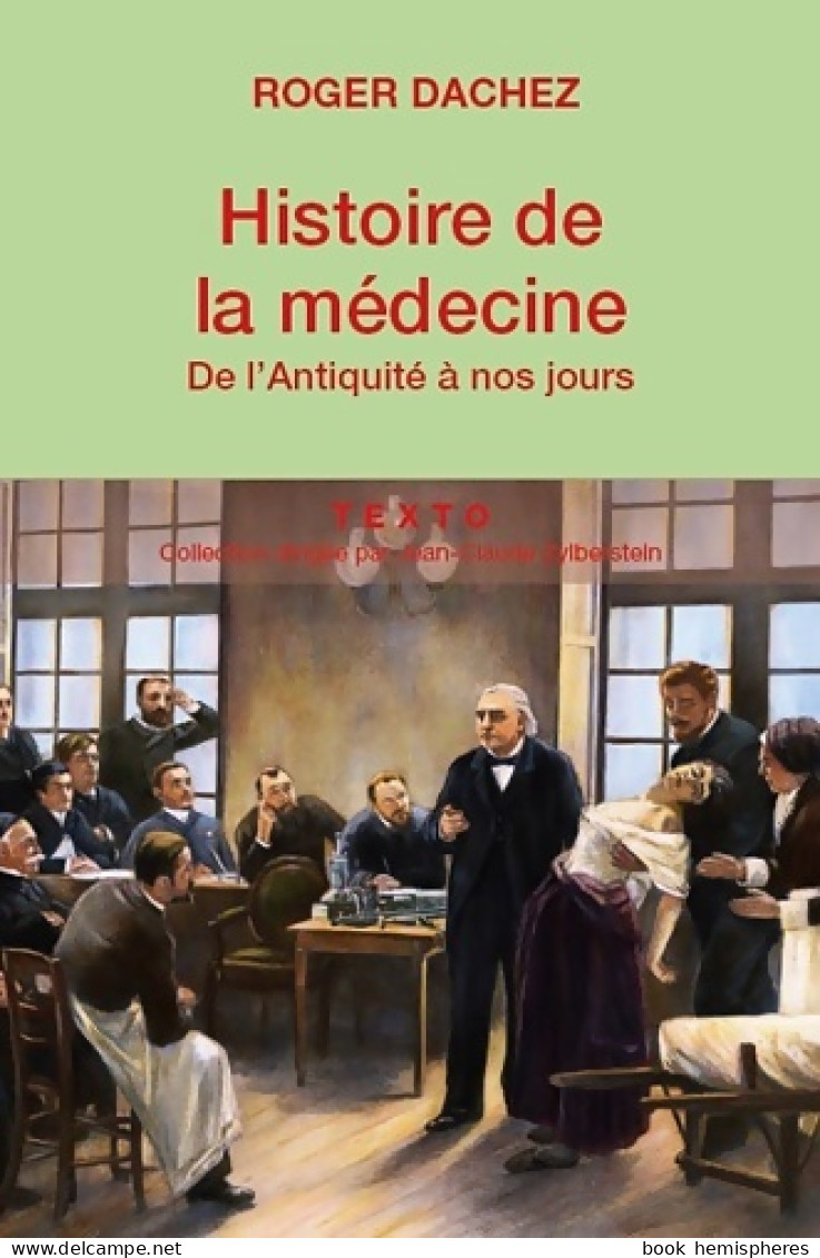 Histoire De La Médecine : De L'Antiquité à Nos Jours (2012) De Roger Dachez - Sciences