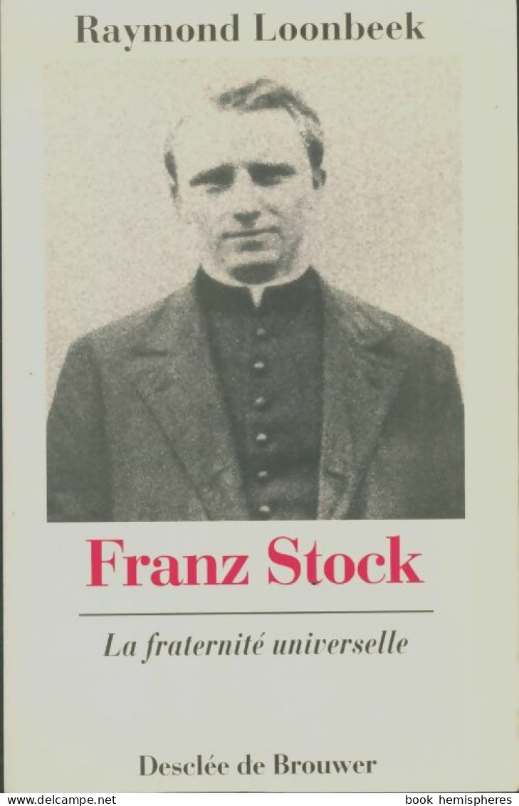 Franz Stock : La Fraternité Universelle (1992) De Raymond Loonbeek - Religion