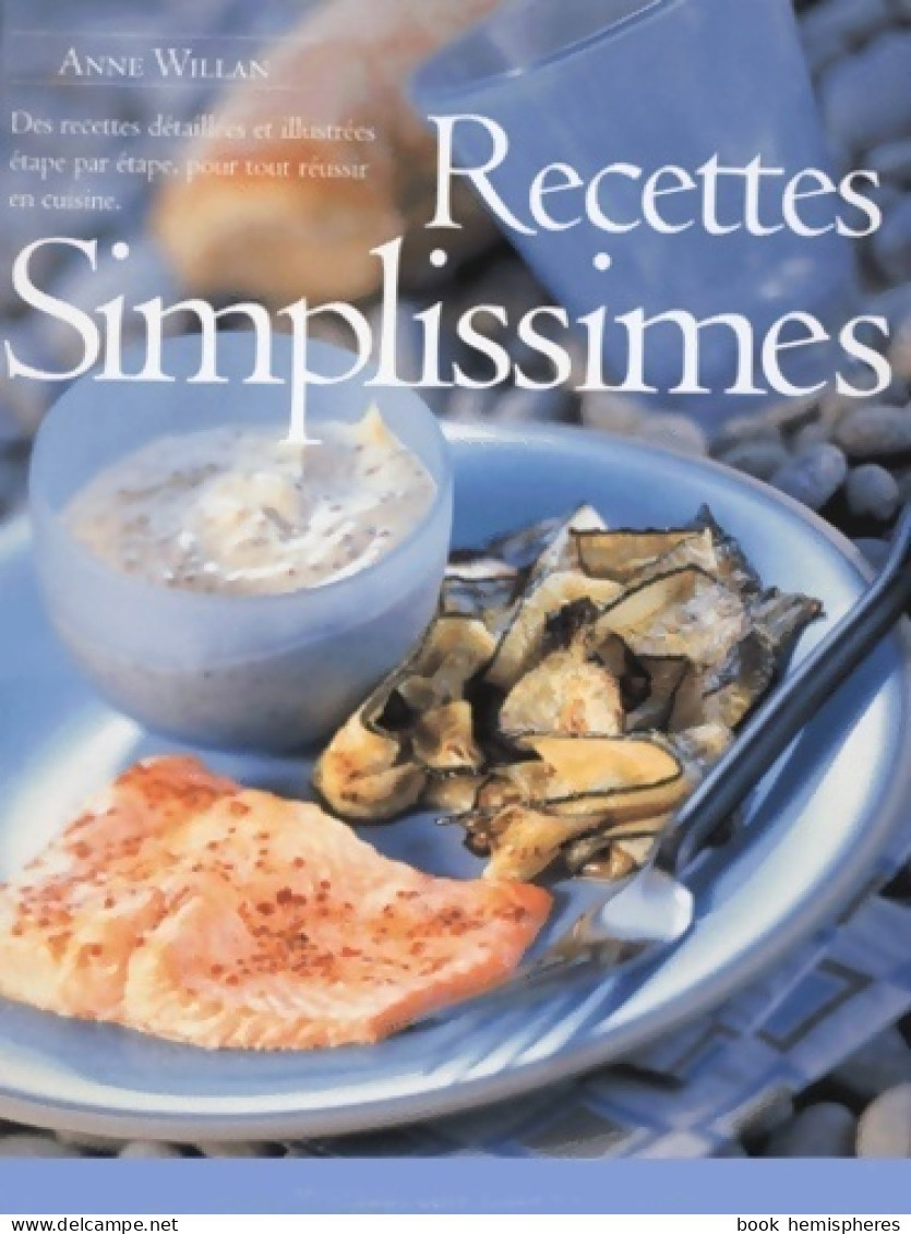 Recettes Simplissimes (2000) De Anne Willan - Gastronomie