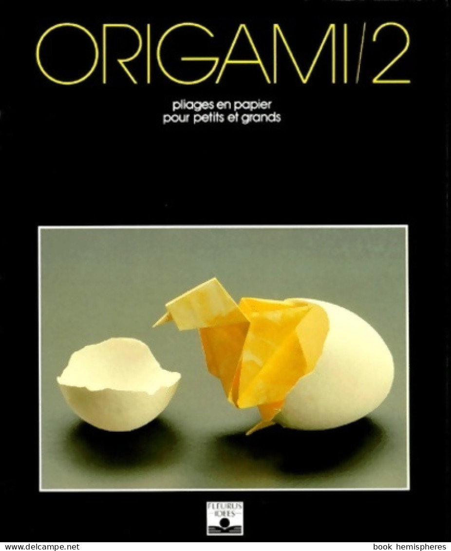 Origami Tome Tome II : Pliages En Papier Pour Petits Et Grands (1998) De Zülal Ayture-scheele - Viaggi