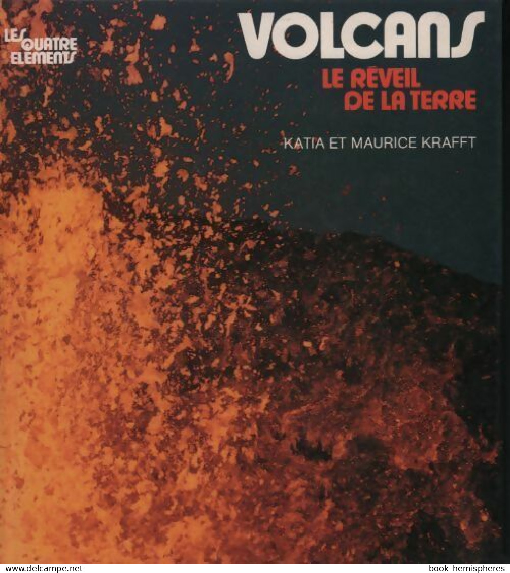 Volcans. Le Réveil De La Terre (1979) De Katia Krafft - Aardrijkskunde