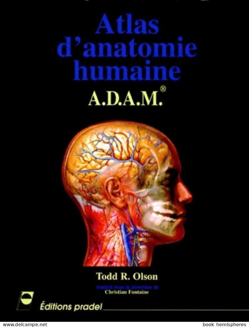 Atlas D'anatomie Humaine : A. D. A. M (2002) De Todd R. Olson - 18+ Years Old