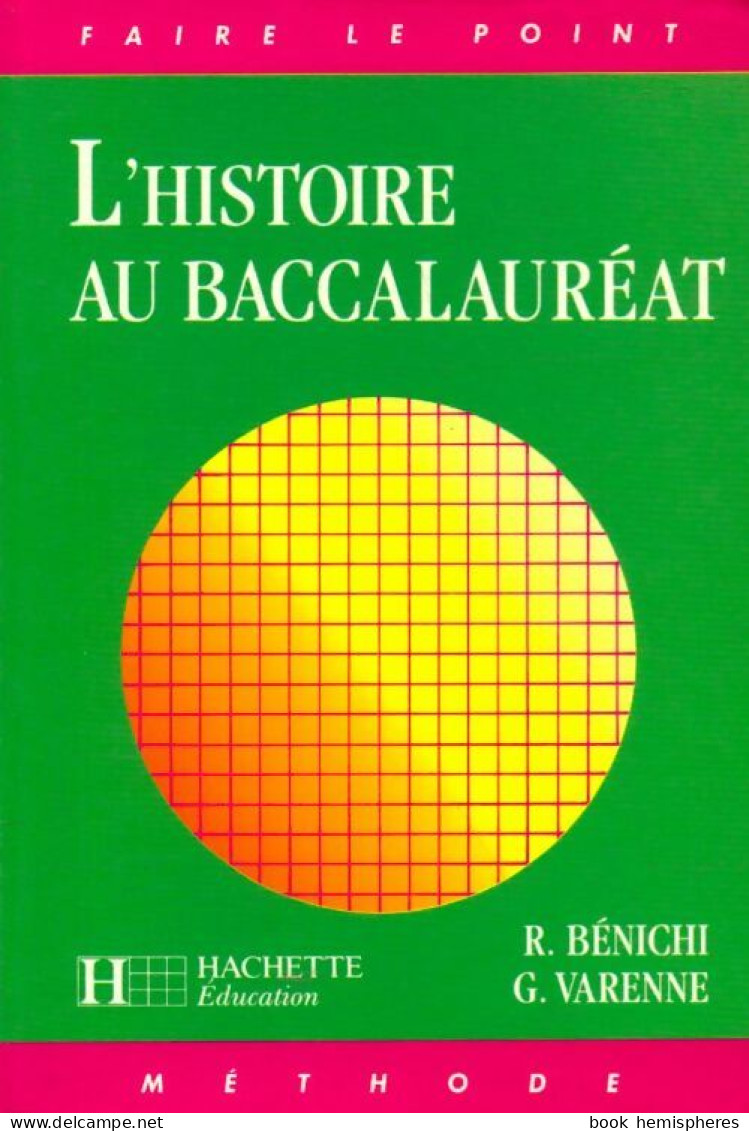 L'histoire Au Baccalauréat (1991) De G. Varenne - 12-18 Years Old