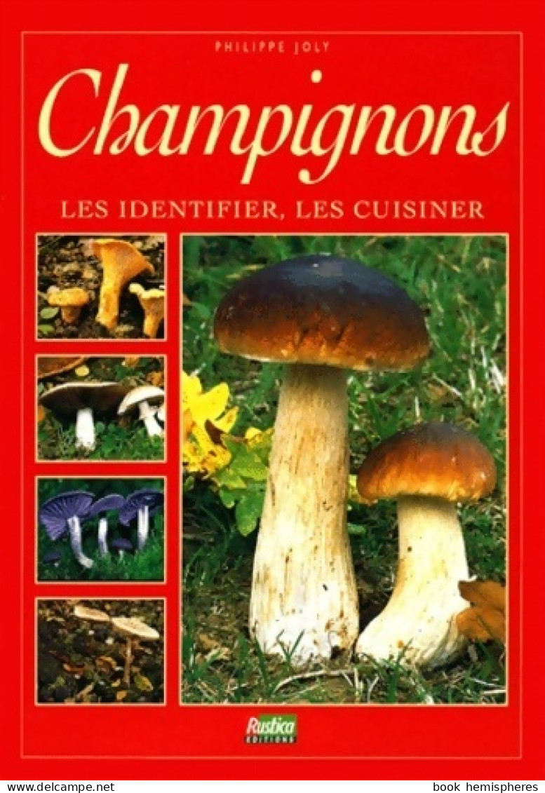 Champignons. Les Identifier Les Cuisiner (1996) De Philippe Joly - Natuur