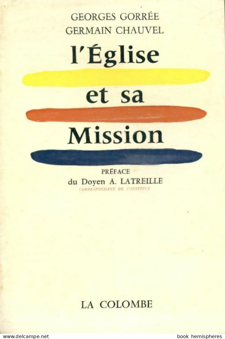 L'Eglise Et Sa Mission (1963) De Germain Gorrée - Religion