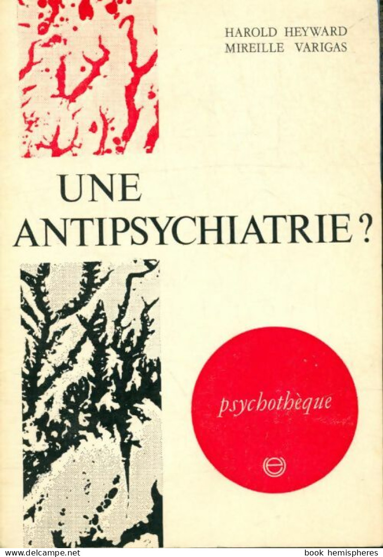 Une Antipsychiatrie? : La Folie En Questions (1971) De Harold Heyward - Psychologie & Philosophie