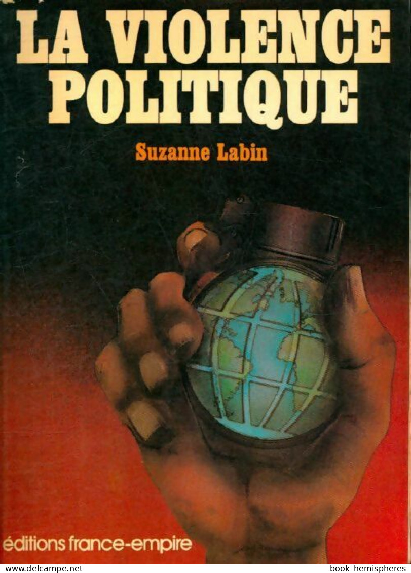 La Violence Politique (1978) De Suzanne Labin - Politique