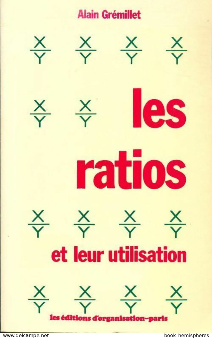Les Ratios Et Leur Utilisation (1979) De Alain Gremillet - Scienza