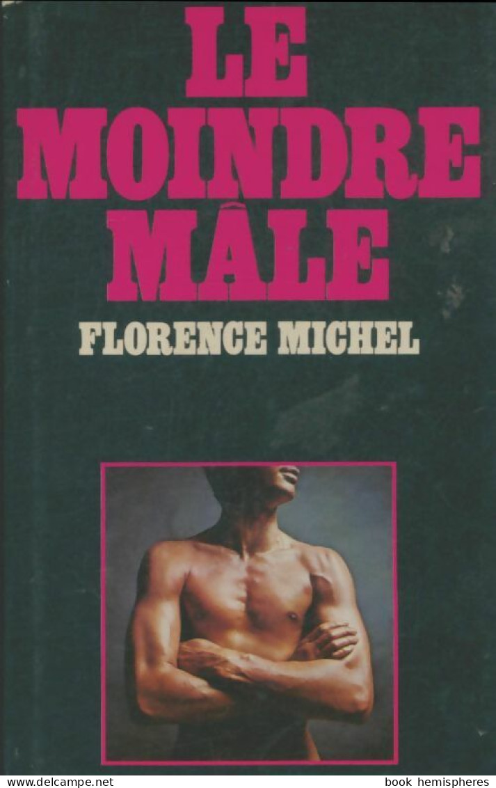 Le Moindre Mâle (1977) De Florence Michel - Psychology/Philosophy