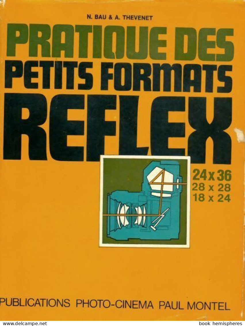 Pratique Des Petits Formats Reflex (1972) De Bau N Thevenet A - Photographie