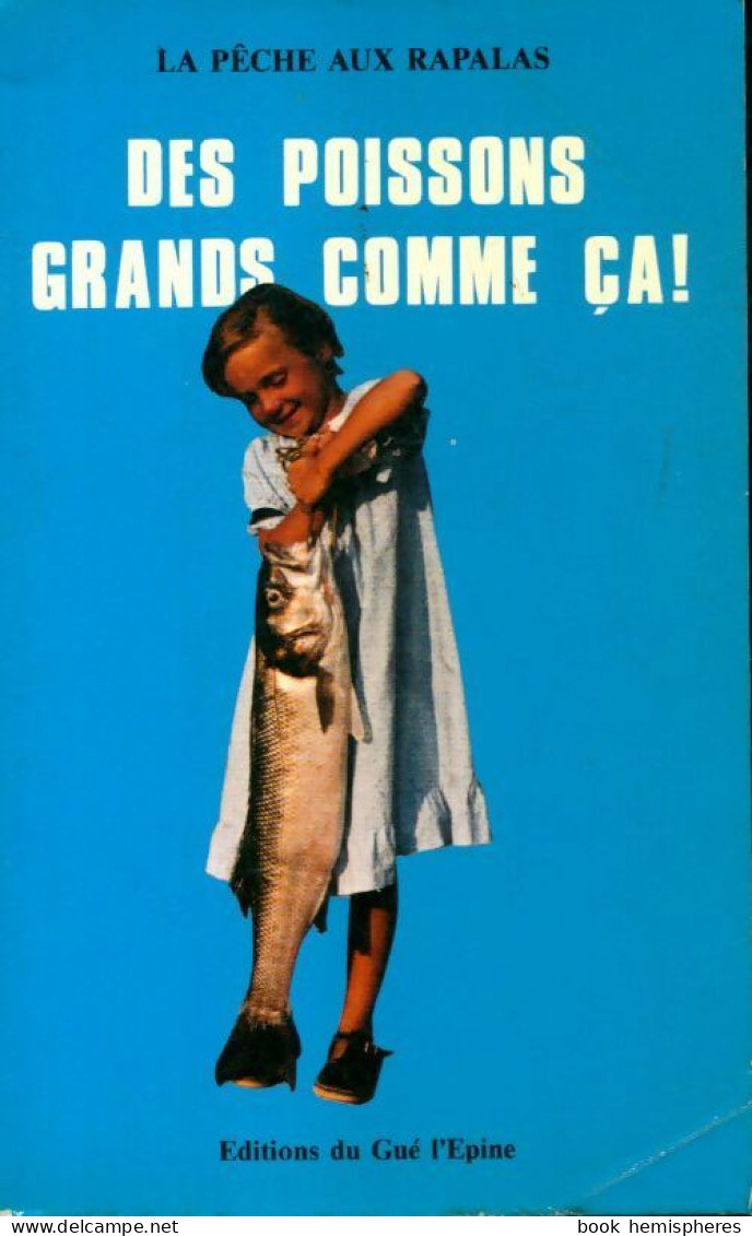 Des Poissons Grands Comme ça ! (1984) De Collectif - Fischen + Jagen