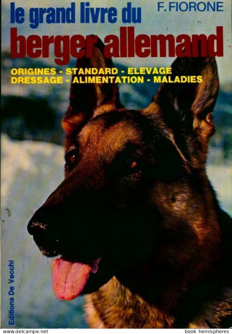 Le Grand Livre Du Berger Allemand (1978) De F. Fiorone - Tiere