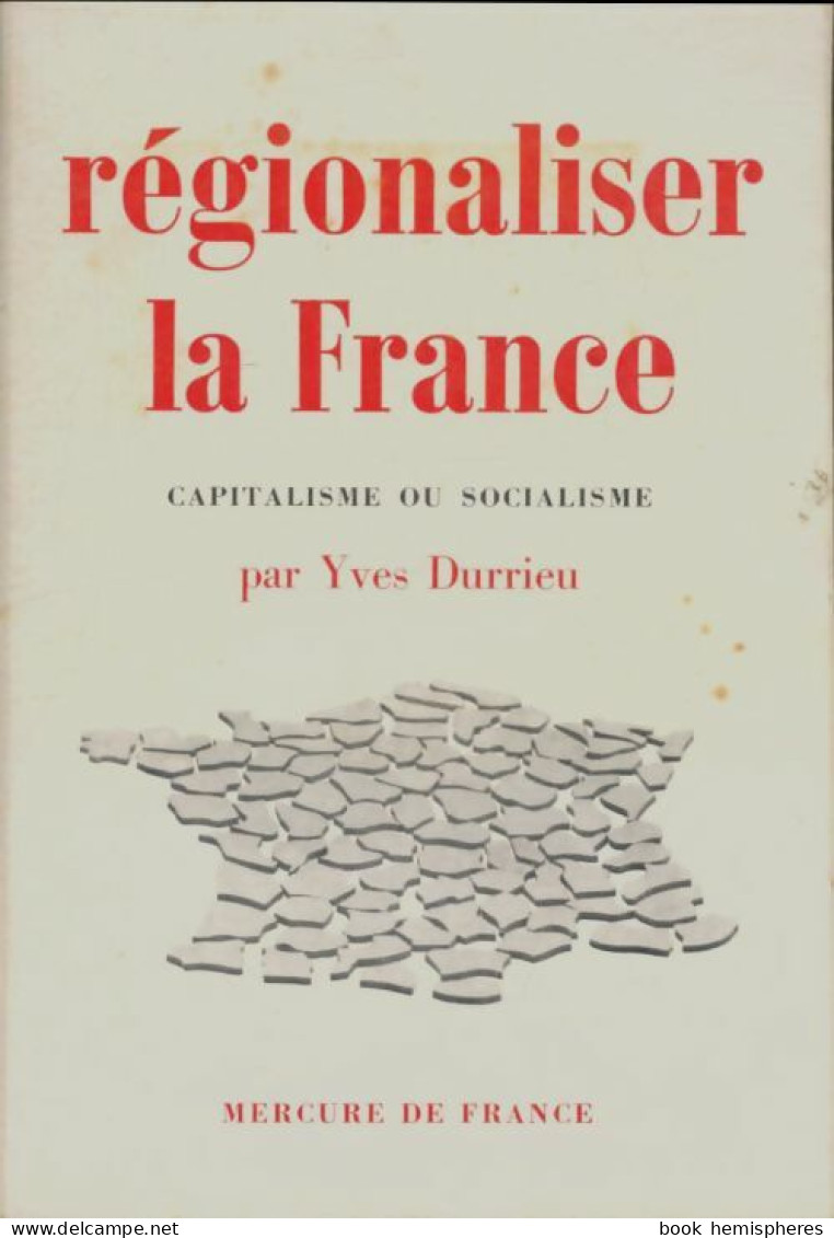 Régionaliser La France (1969) De Yves Durrieu - Politiek