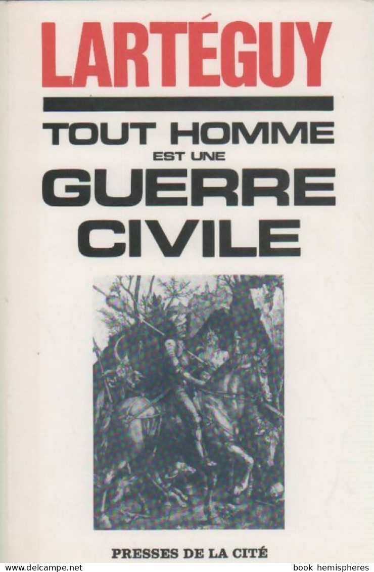 Tout Homme Est Une Guerre Civile (1969) De Jean Lartéguy - Historisch