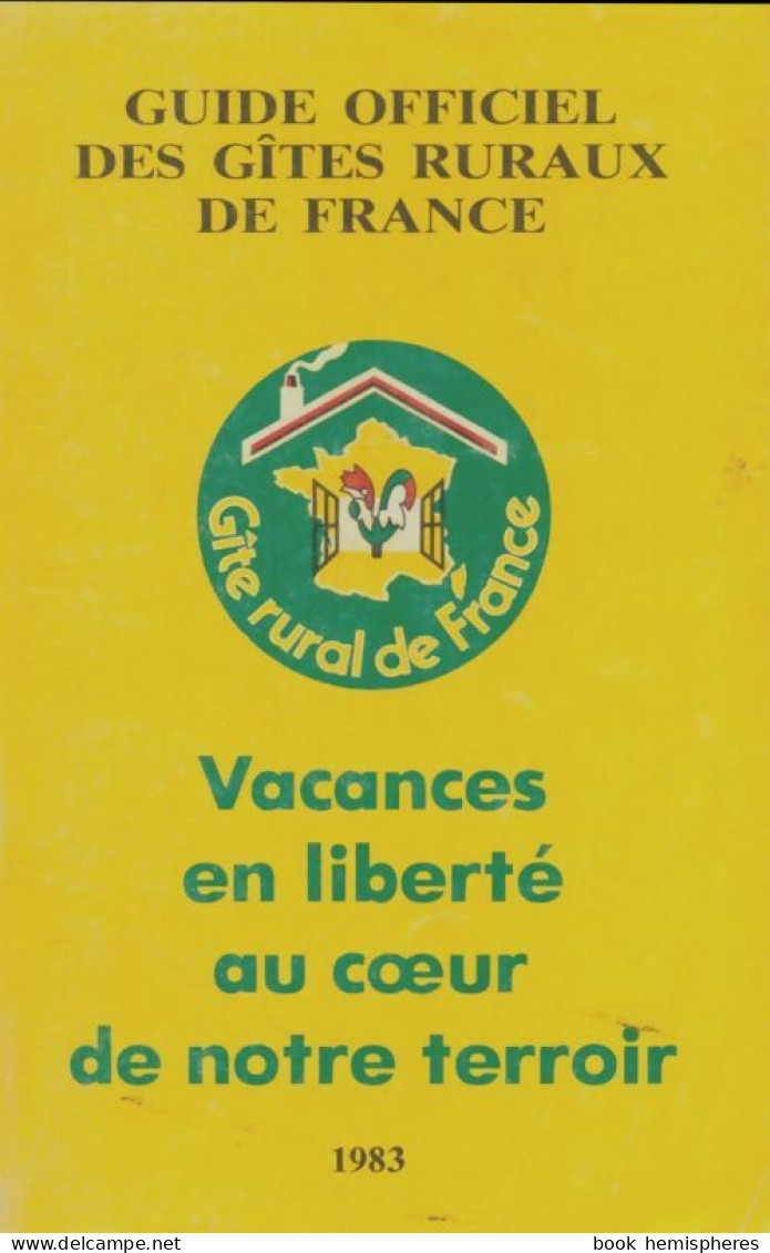 Vacances En Liberté Au Coeur De Notre Terroir (1983) De Collectif - Toerisme