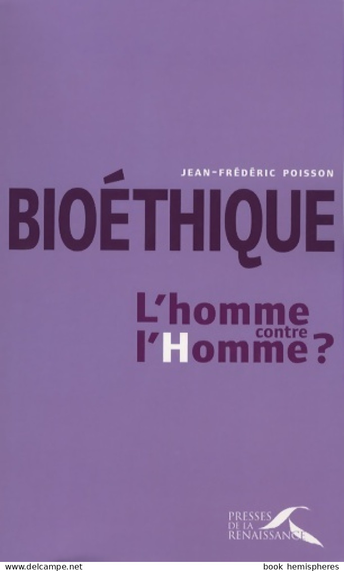 Bioéthique : L'homme Contre L'Homme ? (2007) De Jean-Frédéric Poisson - Scienza