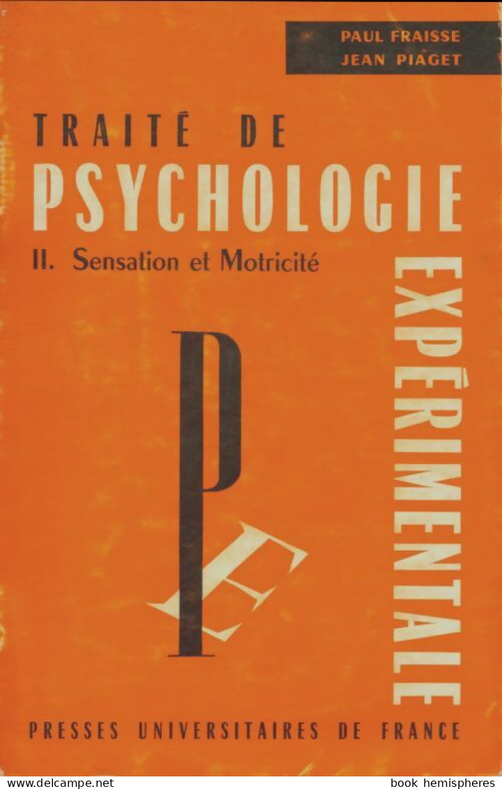 Traité De Psychologie Expérimentale Tome II : Sensations Et Motricité (1969) De Paul Fraisse - Psychologie & Philosophie