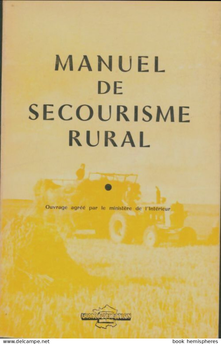 Manuel Du Secourisme Rural (1970) De Général Genaud - Salud