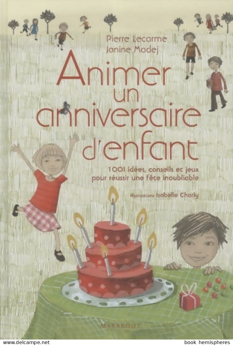 Animer Un Anniversaire D'enfant (2009) De Janine Lecarme - Andere & Zonder Classificatie