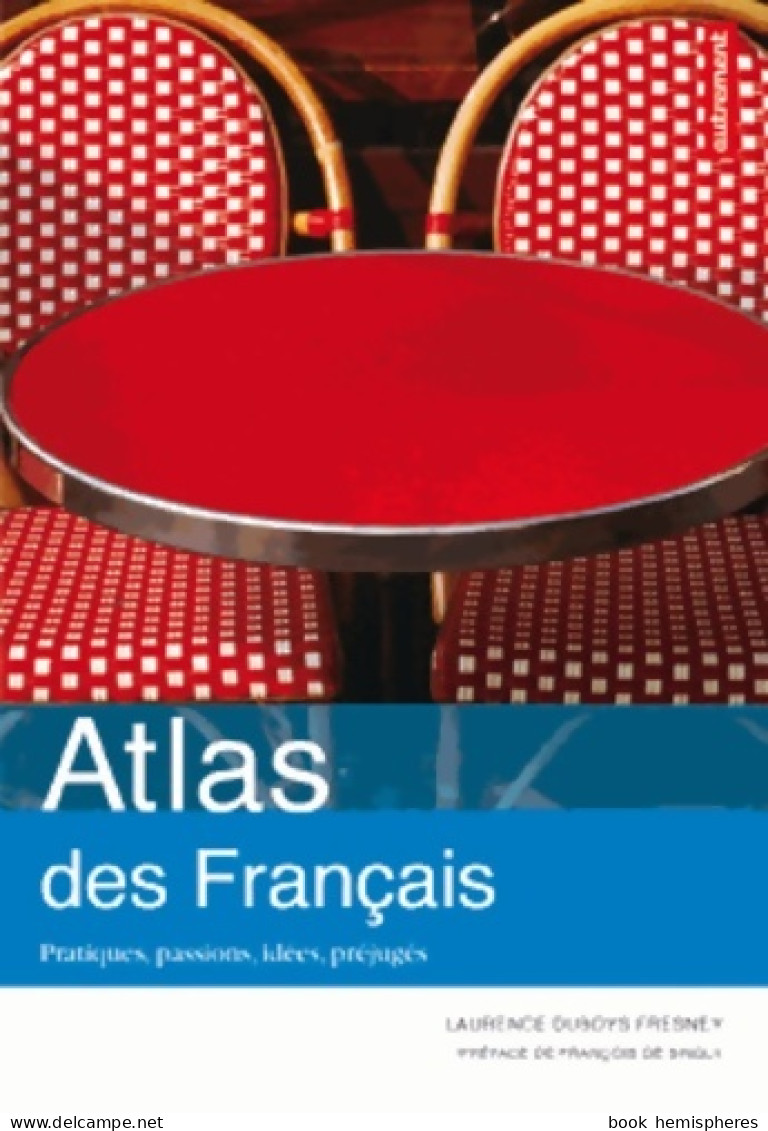 Atlas Des Français : Pratiques Passions Idées Préjugés (2013) De Fresney Laurence Duboys - Scienza