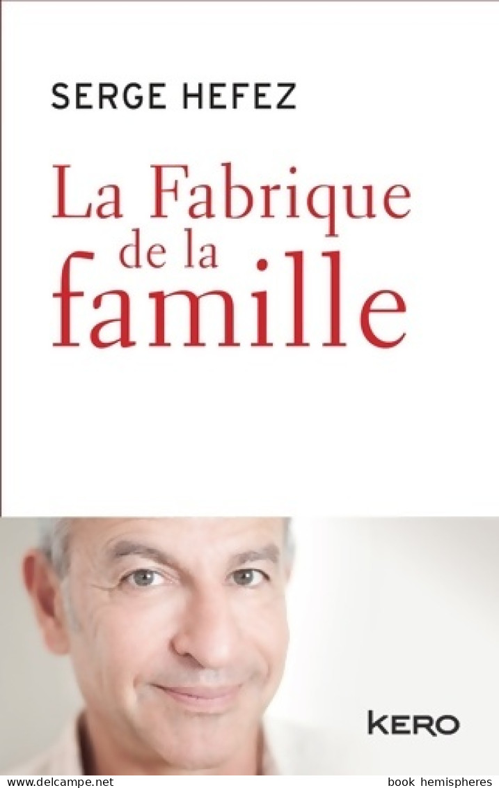 La Fabrique De La Famille (2016) De Serge Hefez - Psychologie & Philosophie