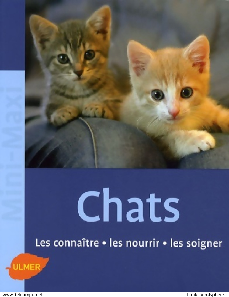 Les Chats. Les Connaître Les Nourrir Les Soigner (2009) De Birgit Gollmann - Animaux