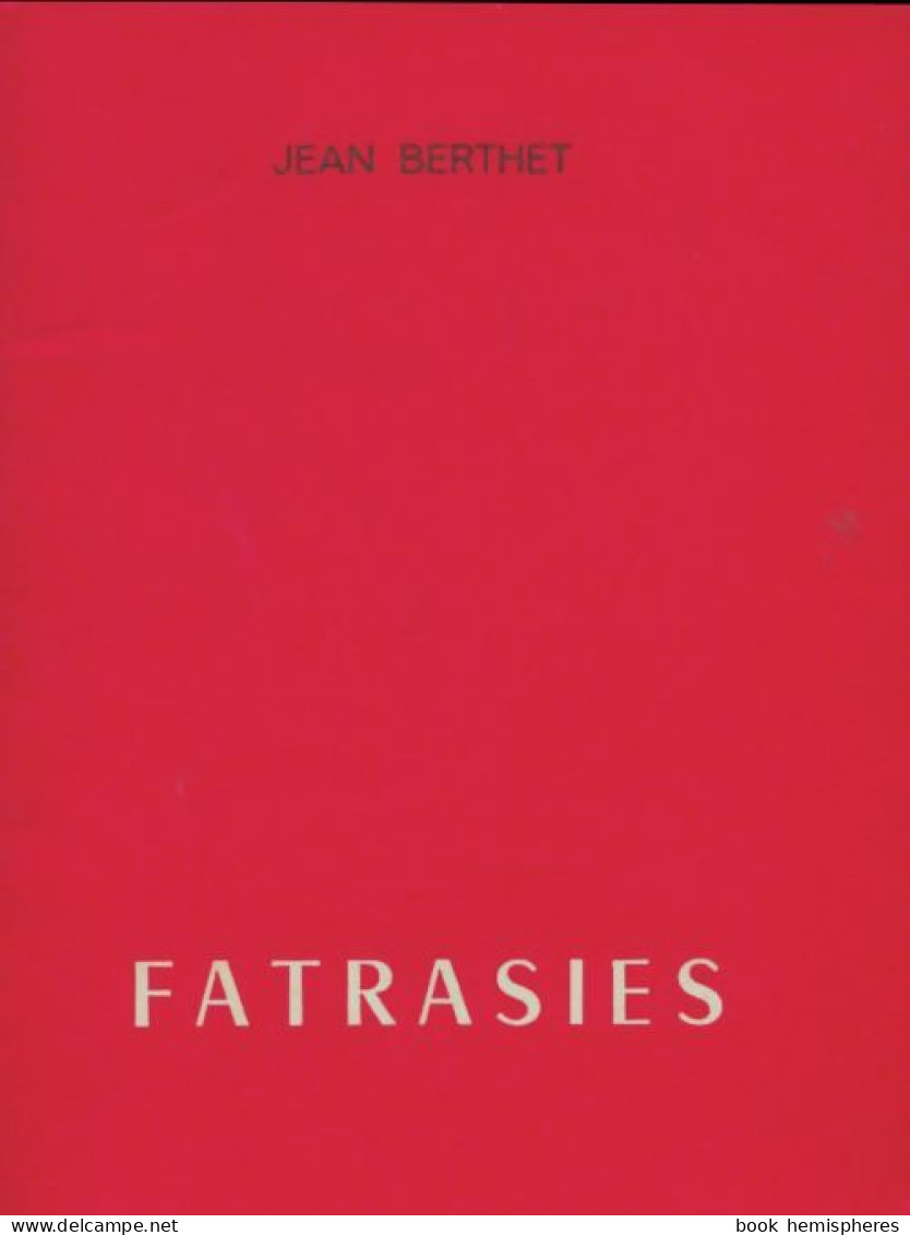 Fatrasies (1972) De Jean Berthet - Andere & Zonder Classificatie