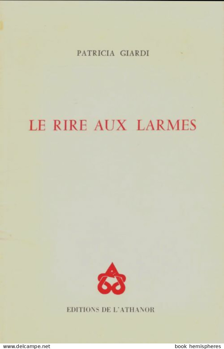 Le Rire Aux Larmes (1976) De Patricia Giardi - Otros & Sin Clasificación