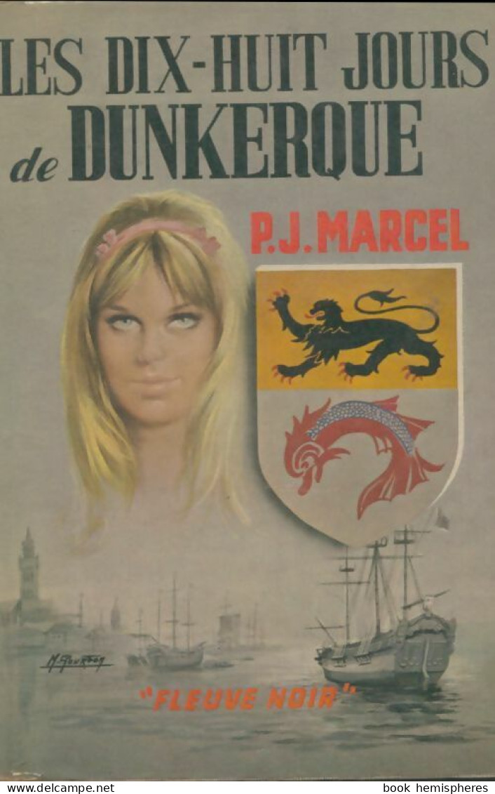 Les Dix-huit Jours De Dunkerque (1967) De P. -J. Marcel - Romantik
