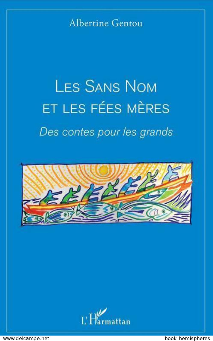 Les Sans Nom Et Les Fées Mères (2018) De Albertine Gentou - Other & Unclassified