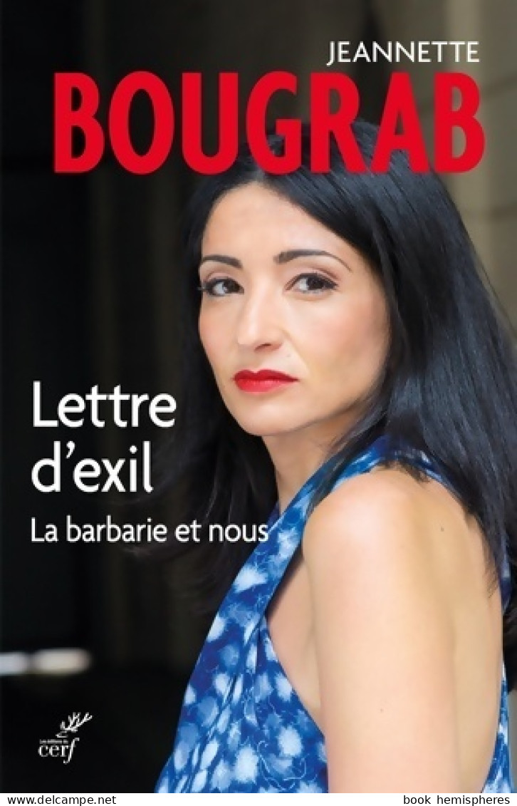 Lettre D'exil. La Barbarie Et Nous (2017) De Jeannette Bougrab - Politiek