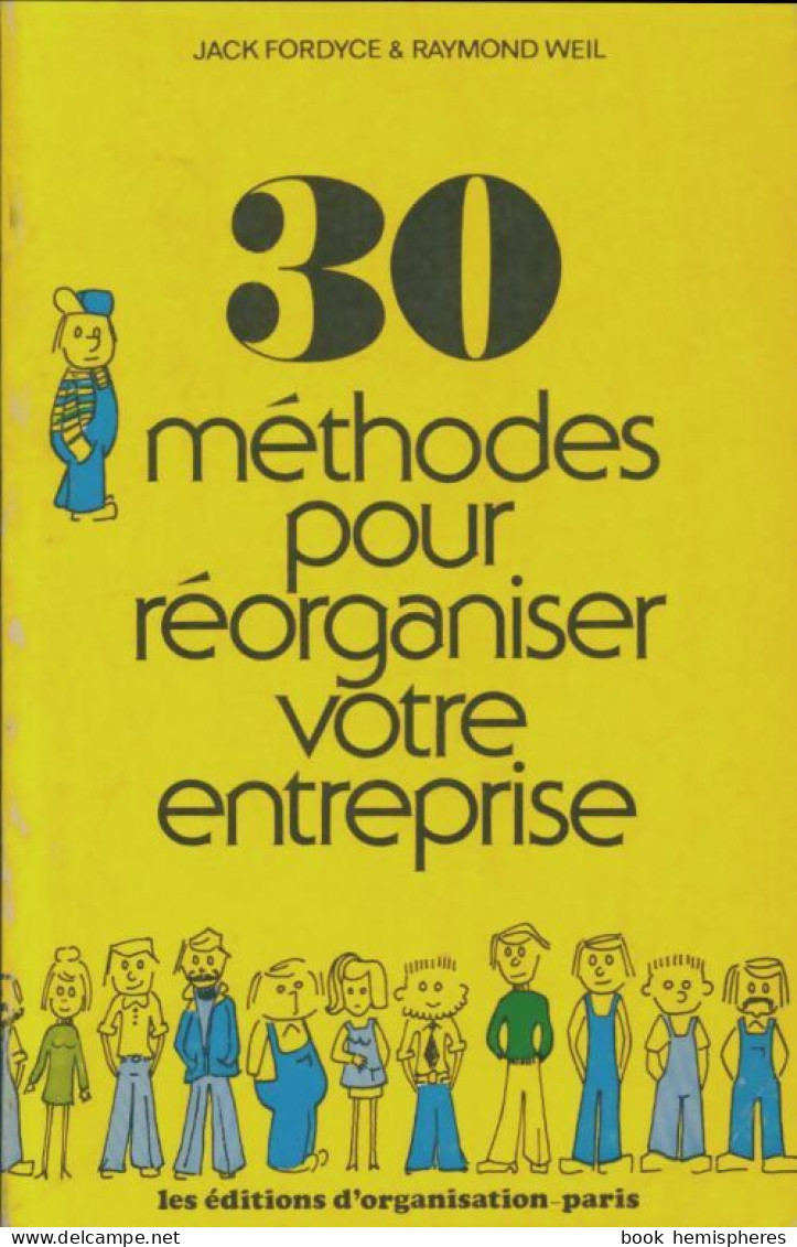 30 Méthodes Pour Réorganiser Votre Entreprise (1974) De Jack Fordyce - Economie