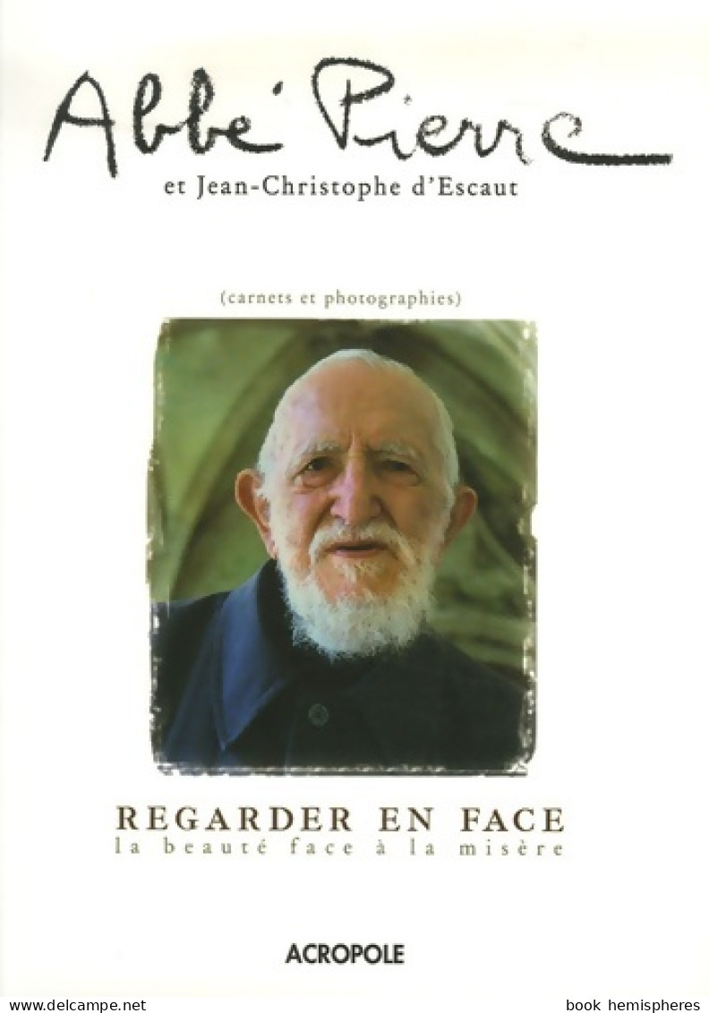 Regarder En Face : La Beauté Face à La Misère (2008) De Abbé Pierre - Religion