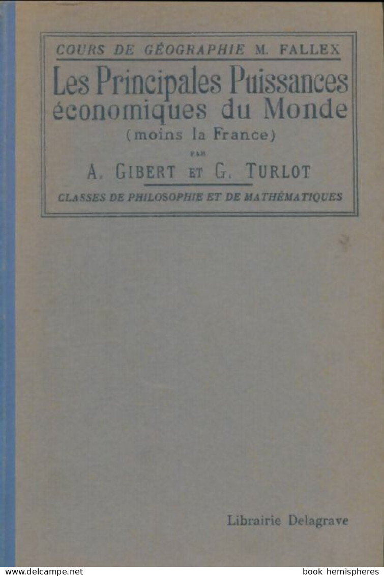 Les Principales Puissances économiques Du Monde (1937) De A. Gibert - Geographie