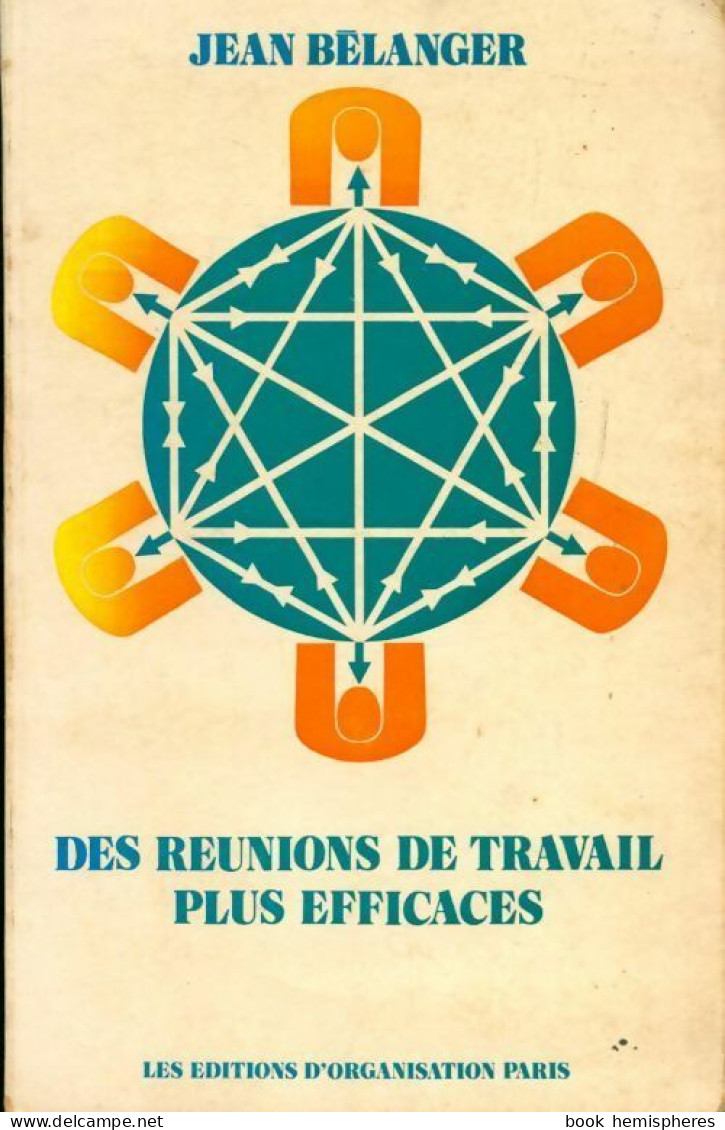 Des Réunions De Travail Plus Efficaces (1973) De Jean Bélanger - Economie