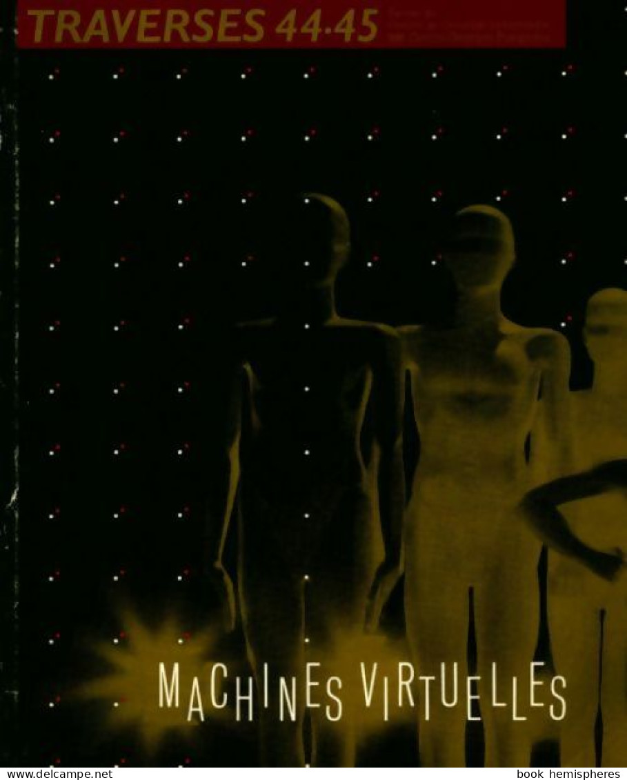 Revue Traverses N°44-45 : Machines Virtuelles (1988) De Collectif - Non Classés