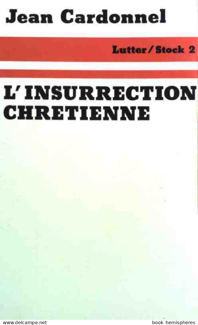 L'insurrection Chrétienne (1975) De Jean Cardonnel - Godsdienst